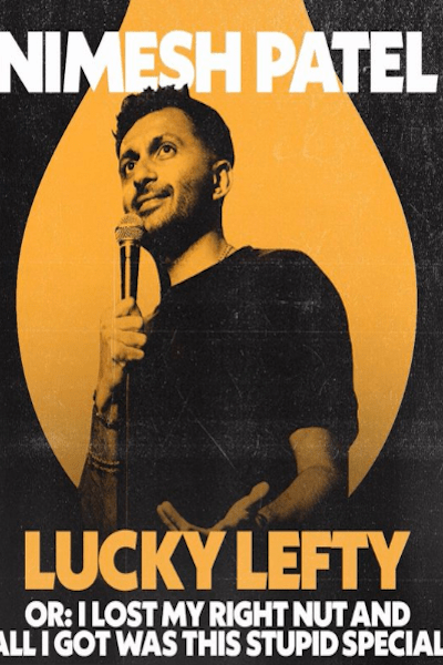 Testicular Cancer Comedy Special Lucky Lefty - Nimesh Patel