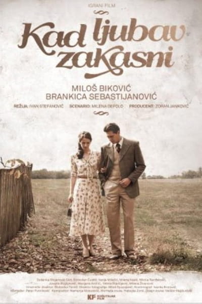 Love Isnt Always on Time ( Kad ljubav zakasni)