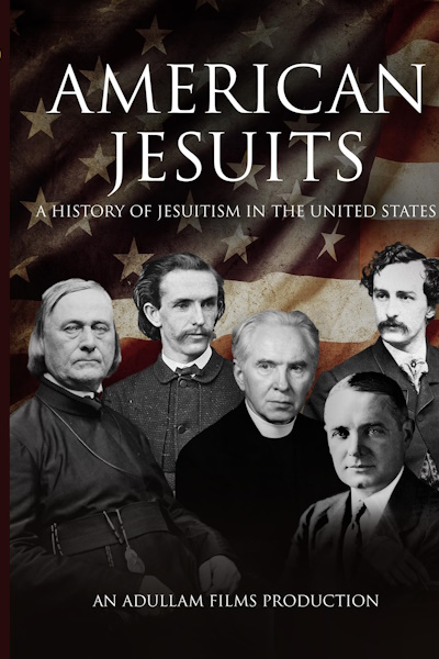 American Jesuits A History of Jesuitism in the United States