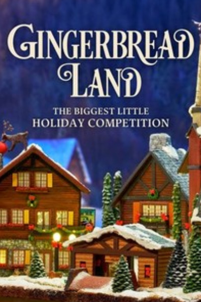 Gingerbread Land: The Biggest Little Holiday Competition - Season 1